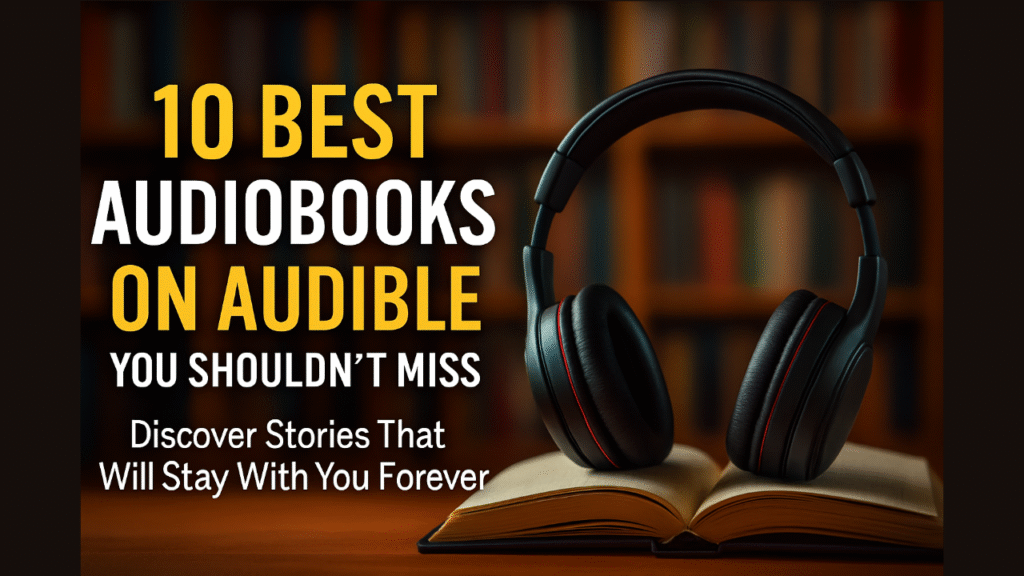 10 Best Audiobooks on Audible You Doesn't Miss